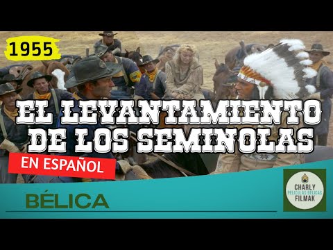 El levantamiento de los Seminolas (1955) | Western | Pelicula del Oeste