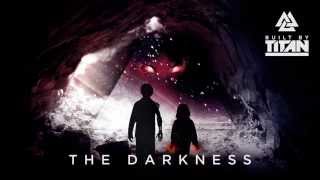 Built By Titan – The Darkness (ft. Svrcina) [Audio]