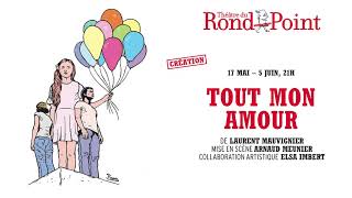 Tout mon amour, du 17 mai au 4 juin