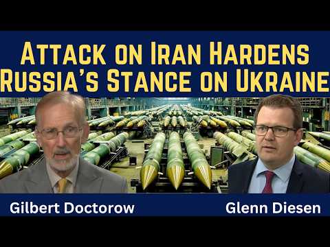 Gilbert Doctorow: Attack on Iran Hardens Russia's Stance on Ukraine