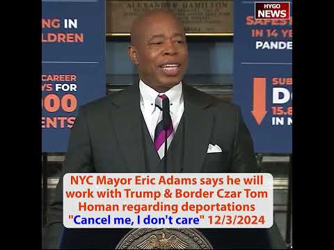 NYC Mayor Eric Adams： Cancel me, I don't care,$6.4B on migrant, work with Trump & Border Czar Homan
