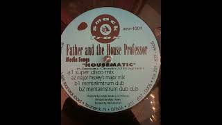 Father and the House Professor - Housematic (Mentalinstrum Dub)