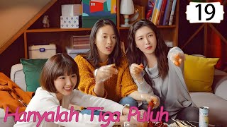 Download lagu [Indo Sub] Hanyalah Tiga Puluh (Nothing but Thirty) EP19 | Jiang Shuying, Tong Yao | 三十而已 | YoYo mp3