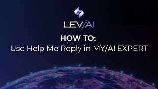 LEV/AI Tutorial | How to Use Help Me Reply in MY/AI EXPERT