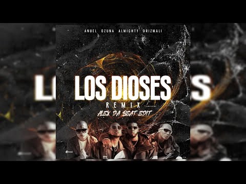 Anuel AA & Ozuna Ft Almighty, Drizmali - Los Dioses (Remix) (Alex Da Beat Edit) [147BPM]