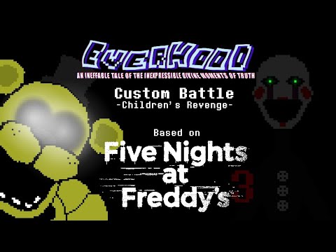 [Everhood Custom Battle] FNaF 3 - Children's Revenge