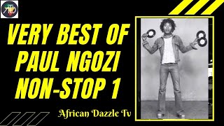 Very Best Of Paul Ngozi Non-Stop including Bauze N