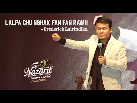 LALPA CHU NGHAK FAN FAN RAWH… - Frederick Lalrindika | Mizoram Youth Festival Lunglei 