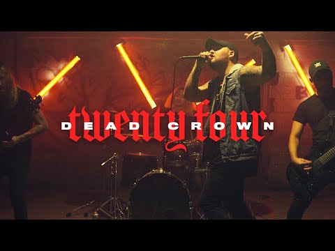 Dead Crown - Twenty Four (Official Music Video)