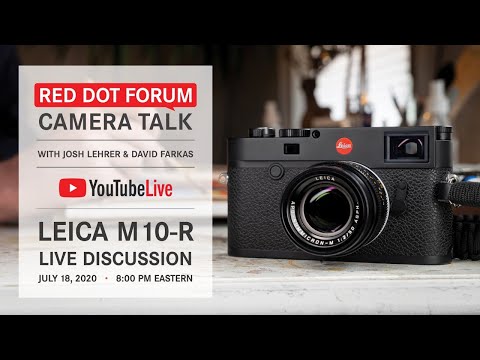 Red Dot Forum Camera Talk: Leica M10-R
