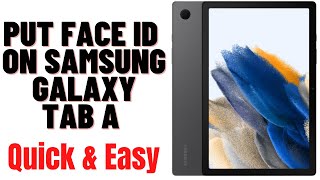 HOW TO PUT FACE ID ON SAMSUNG GALAXY TAB A