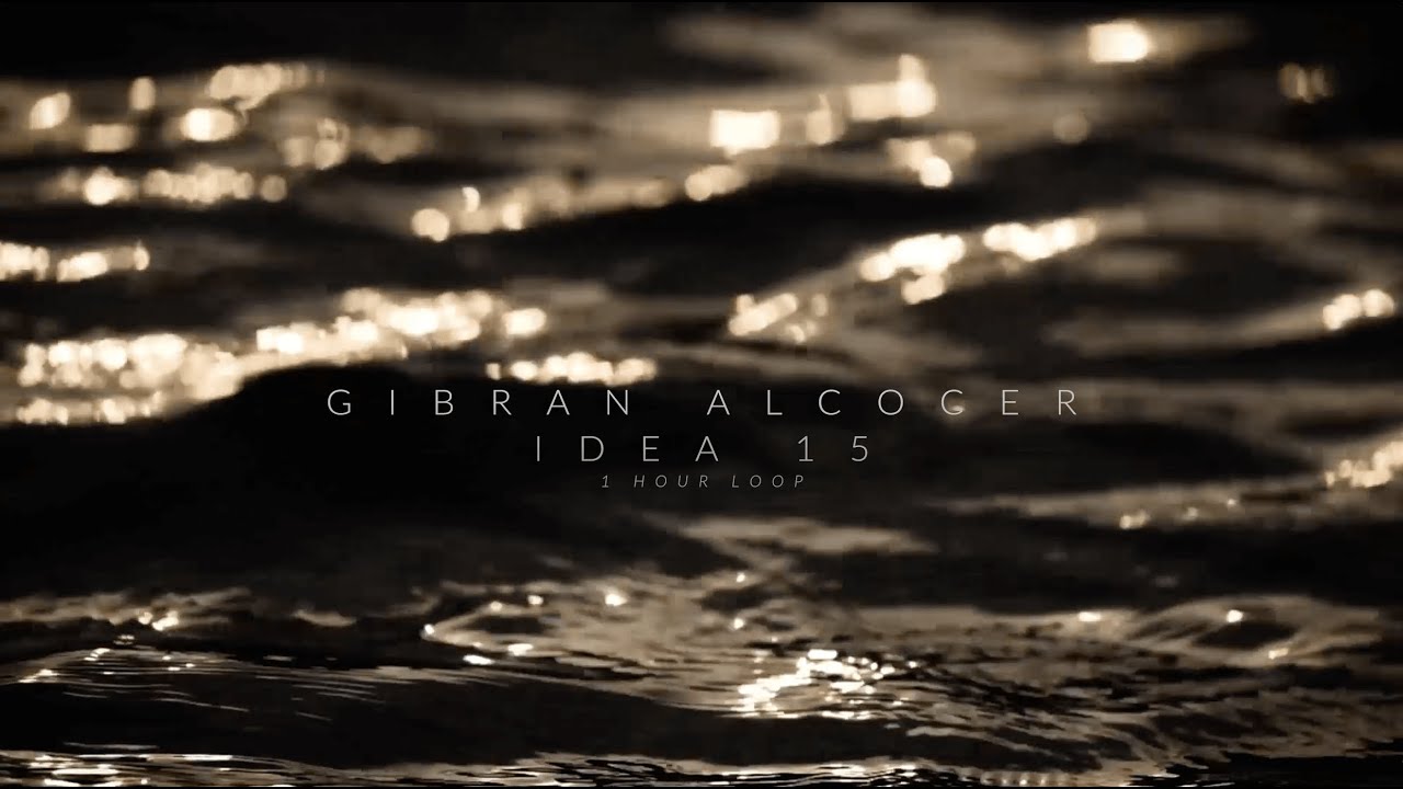 Gibran Alcocer - Idea 15 (1 Hour Loop)