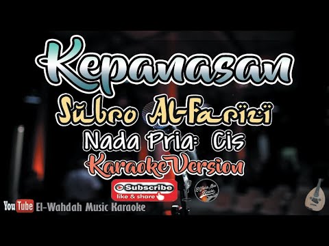 KEPANASAN KARAOKE (Subro Al-Farizi Version) | Nada Pria (Dm) || [Karaoke + Lirik]