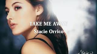 Take Me Away - Stacie Orrico lyrics