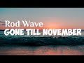 Rod Wave Gone Till November Official Lyrics Video