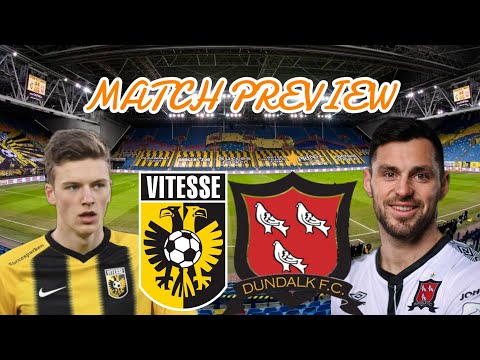 Vitesse v Dundalk FC - Europa Conference League - Match Preview