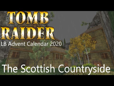 Tomb Raider - The Scottish Countryside Walkthrough (LB Advent Calendar 2020)