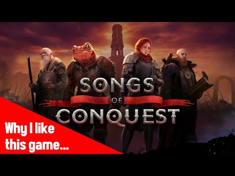 Why I like Songs of Conquest.