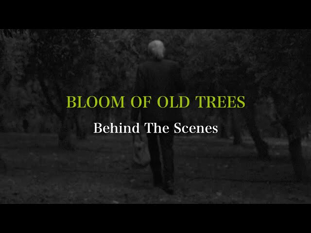 Bloom of Old Trees (2024)-Behind The Scenes.