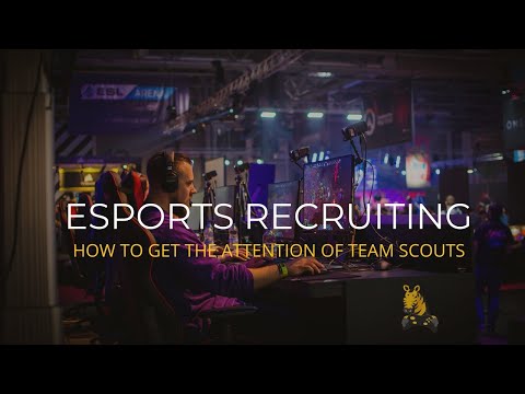 Esports Recruiting: How To Get The Attention Of Pro Scouts