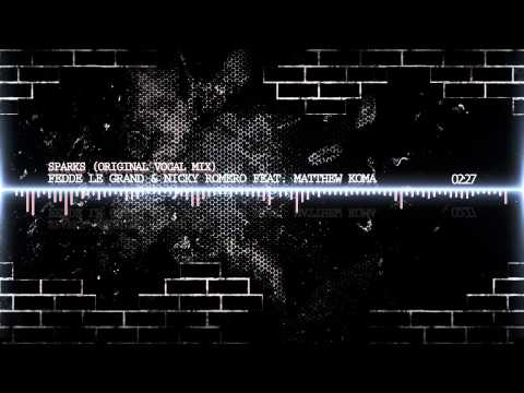 Fedde Le Grand & Nicky Romero Feat. Matthew Koma - Sparks (Original Vocal Mix)