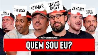 QUEM SOU EU? EDIÇÃO CELEBRIDADES