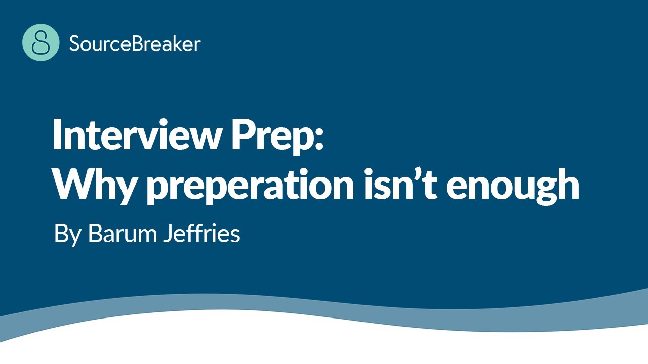 Interview Prep: Why preparation isn't enough with Barum Jeffries