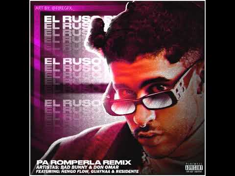 Bad Bunny - Pa Romperla ( Remix ) Ft. Don Omar, Ñengo flow, Guaynna, Residente ( Audio Oficial )
