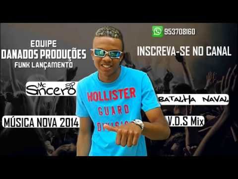 MC Sincero SP - Batalha Naval ♫ (V.D.S Mix) LANÇAMENTO 2014