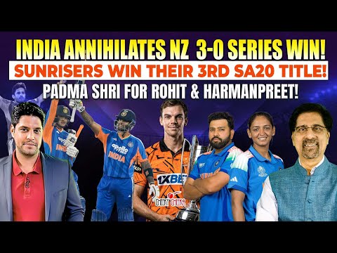 INDIA ANNIHILATES NZ  3-0 | SUNRISERS WIN THEIR 3RD SA20 TITLE | PADMA SHRI FOR ROHIT & HARMANPREET!