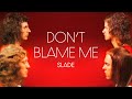 Slade - Don't Blame Me (Official Audio)