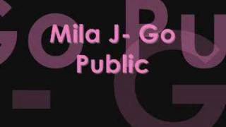 Mila J- Go Public