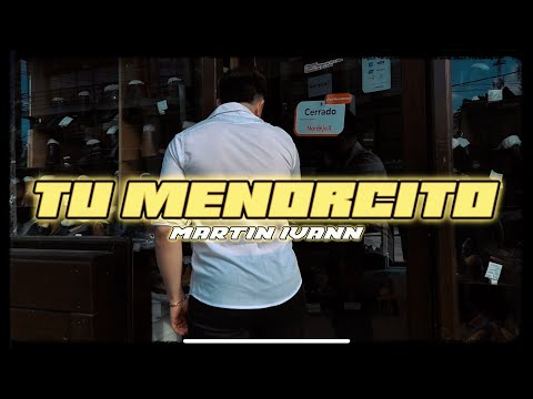 Martin ivann - Tu menorcito (Video oficial) 