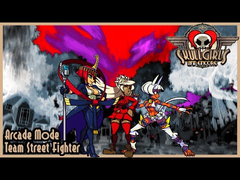 Skullgirls 2nd Encore | Arcade Mode Team Street Fighter