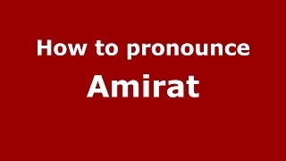 How to pronounce Amirat