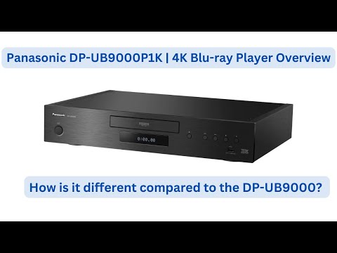 Panasonic DP-UB9000P1K 4K Blu-ray Player Overview & How is it Different Compared to the DP-UB9000?