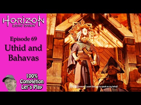 Horizon Zero Dawn: Episode 69 - Uthid and Bahavas