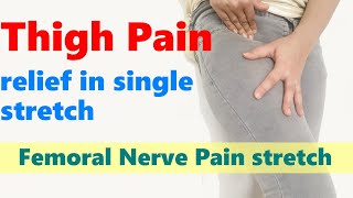 Thigh Pain Relief exercises | Femoral Nerve Pain Relief