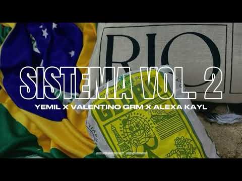SISTEMA VOL. 2🇧🇷 - YEMIL x VALENTINO GRM x ALEXA KAYL