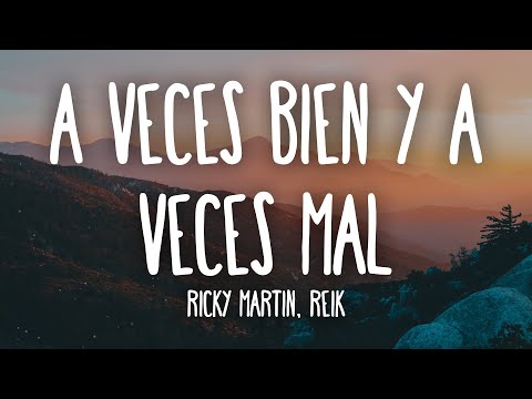 Ricky Martin, Reik - A Veces Bien Y A Veces Mal (Letra/Lyrics)