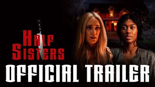 Half Sisters | Official Trailer HD