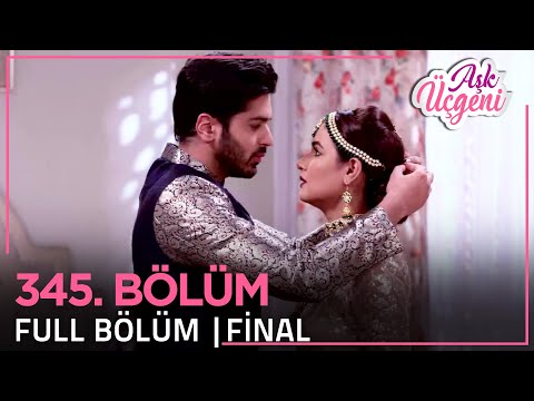 Aşk Üçgeni 345. Bölüm | FİNAL