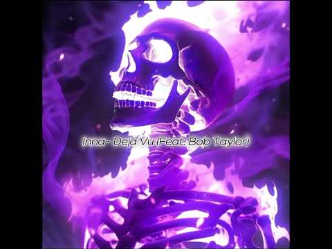 INNA - Deja Vu (feat. Bob Taylor)