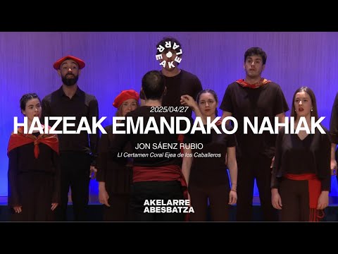 AKELARRE ABESBATZA | Haizeak emandako nahiak (Jon Sáenz)