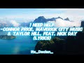 I Need Help Connor Price Maverick City Music Taylor Hill Feat Nick Day Lyrics