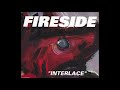 Fireside - Interlace
