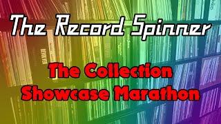 The Record Spinner - The Collection Showcase Marathon | Vinyl Community