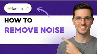 How to Remove Noise in Luminar Neo [2026 Full Guide]