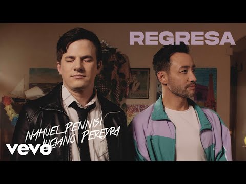 Nahuel Pennisi, Luciano Pereyra - Regresa (Official Video)