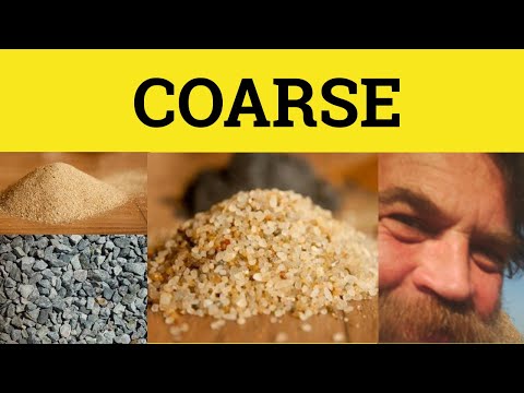 🔵 Coarse - Coarse Meaning - Coarse Examples - Coarse in a Sentence